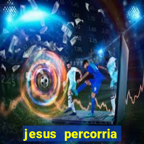 jesus percorria todas as cidades caminho neocatecumenal